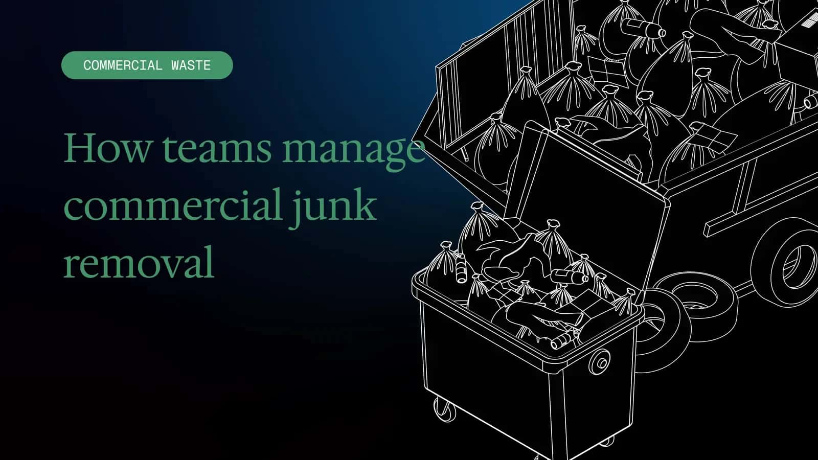 How teams manage commercial junk removal