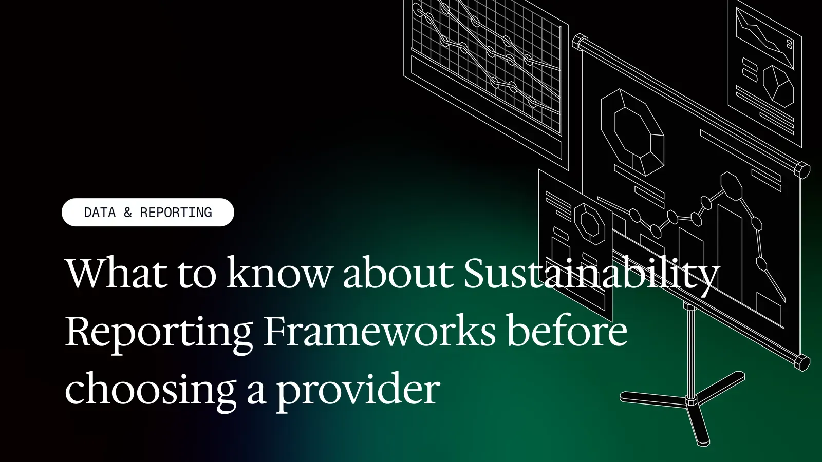 What to know about Sustainability Reporting Frameworks before choosing a provider