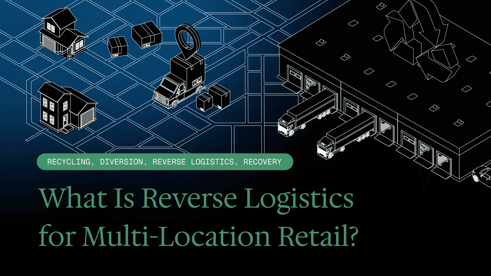 What Is Reverse Logistics for Multi-Location Retail?
