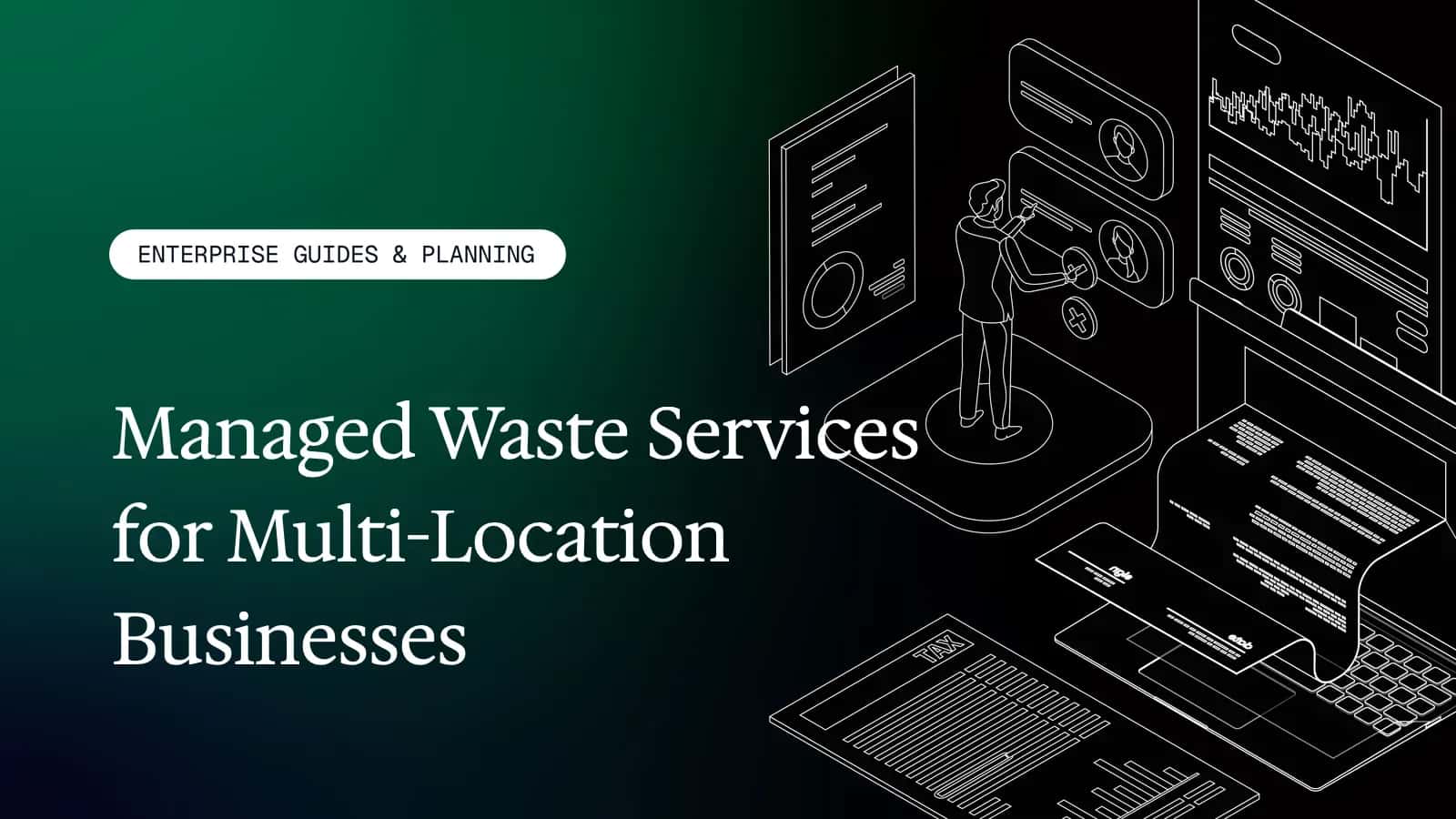 Managed Waste Services for Multi-Location Businesses