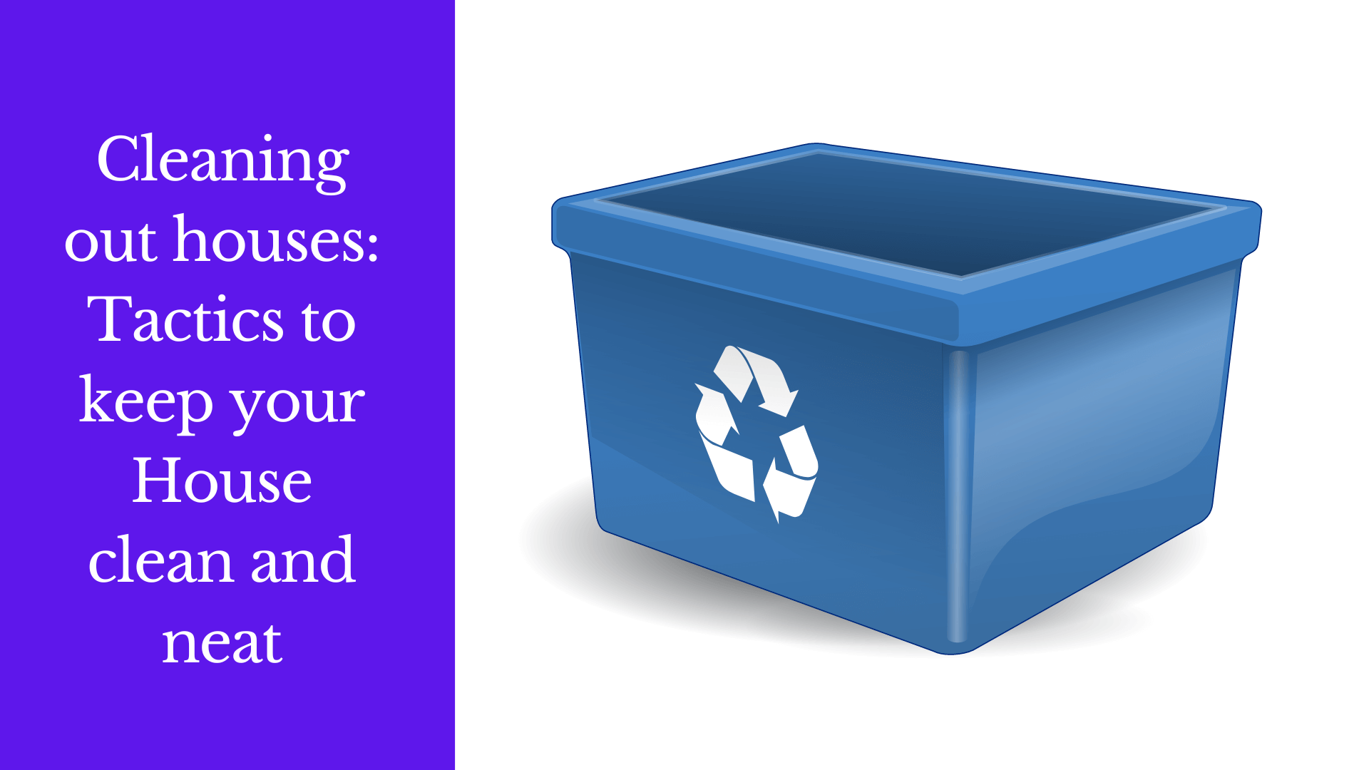 Cleaning out houses: Tactics to Keep your House clean and neat