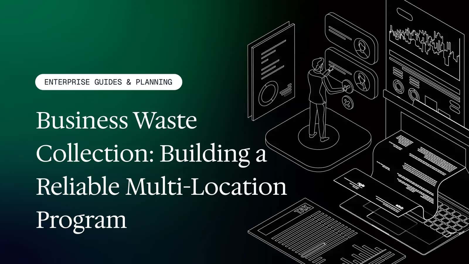 Business Waste Collection: Building a Reliable Multi-Location Program