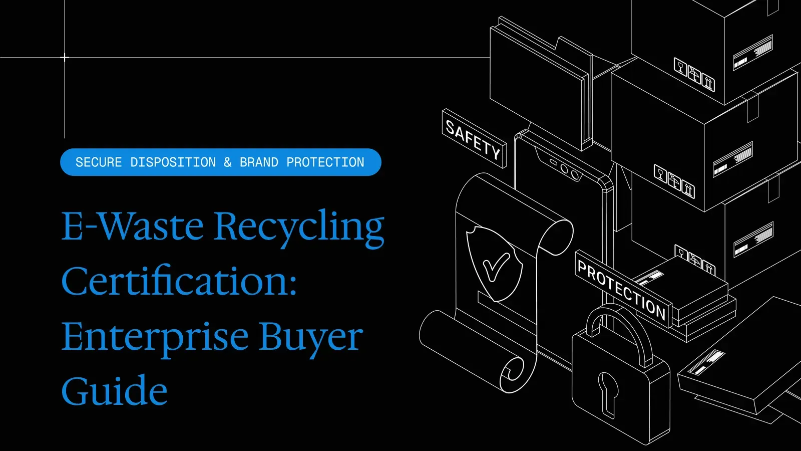 E-Waste Recycling Certification: Enterprise Buyer Guide