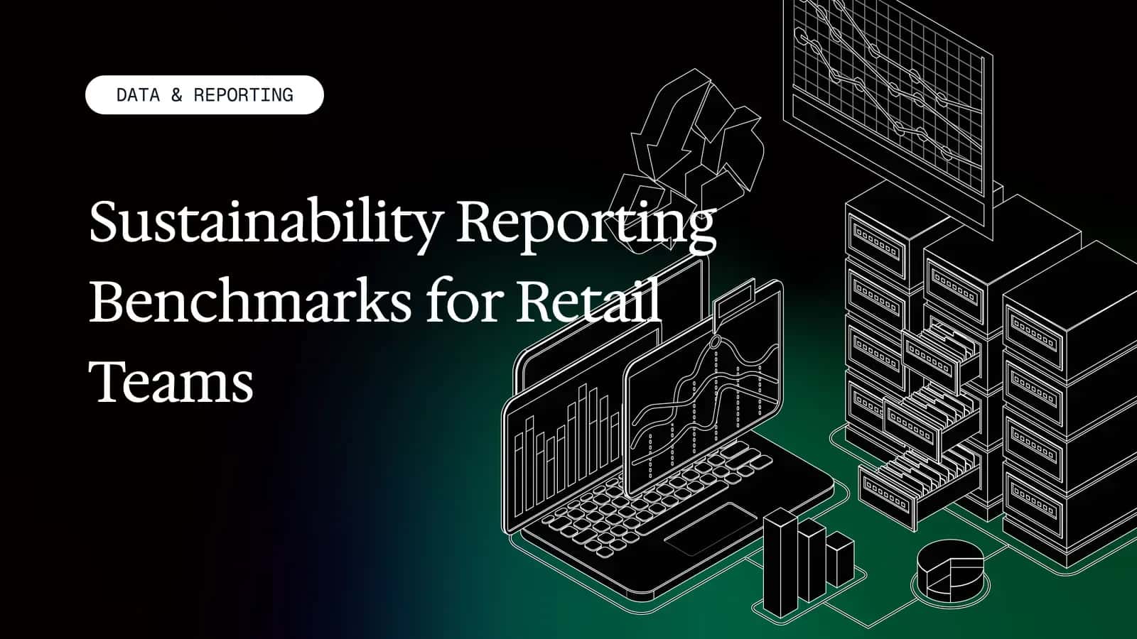 Sustainability Reporting Benchmarks for Retail Teams