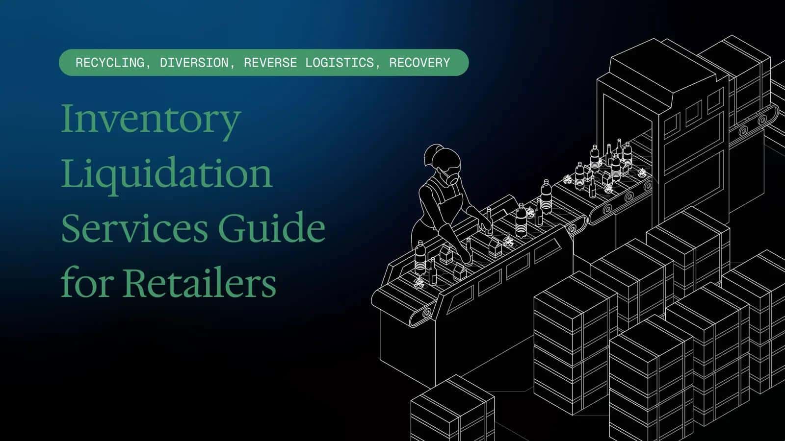 Inventory Liquidation Services Guide for Retailers