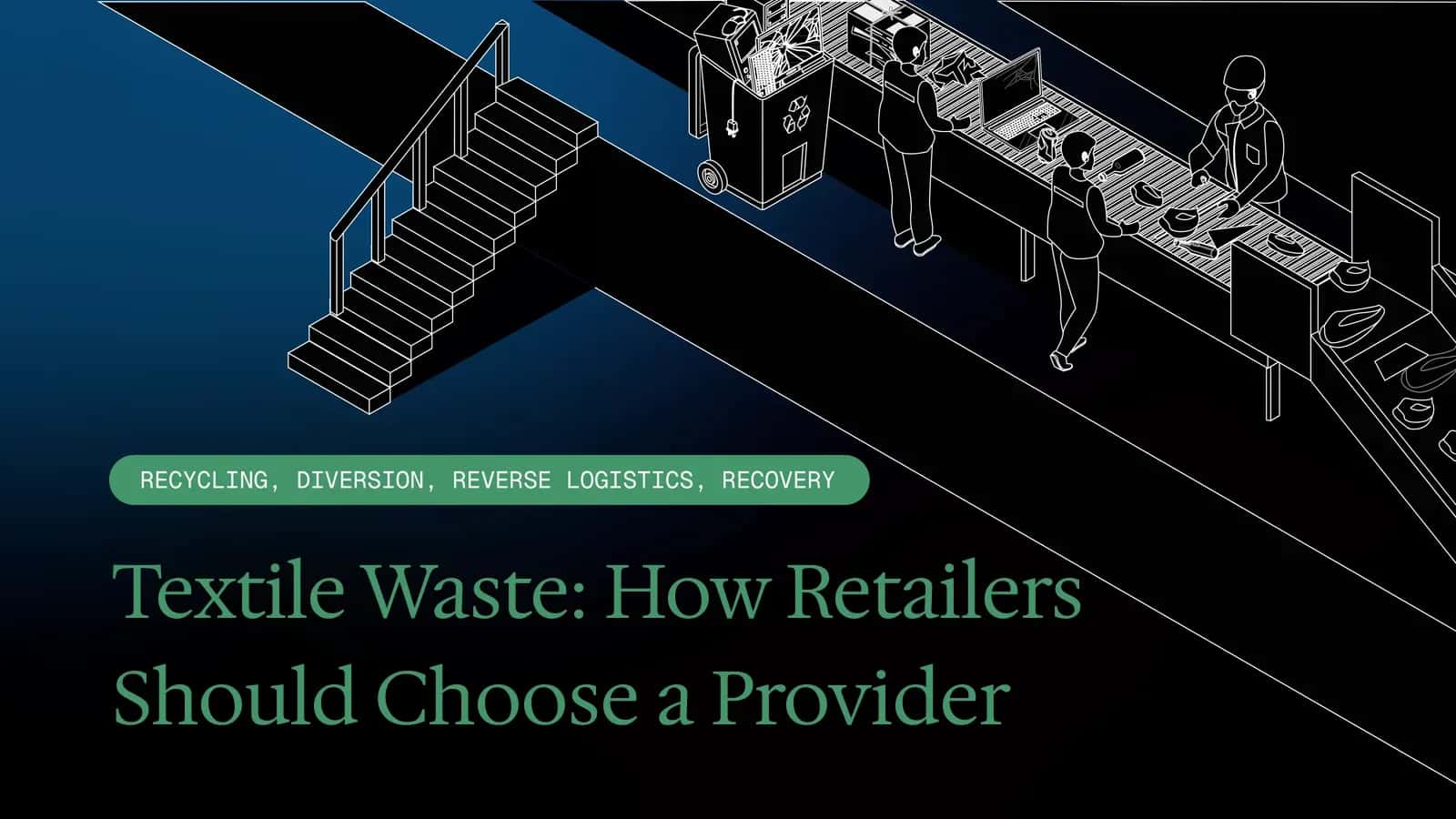 Textile Waste: How Retailers Should Choose a Provider