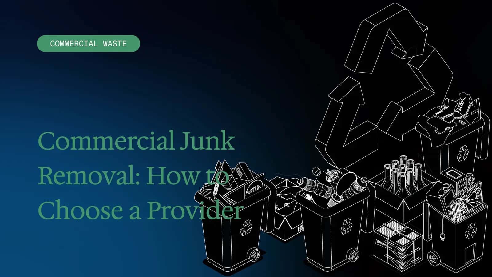 Commercial Junk Removal: How to Choose a Provider