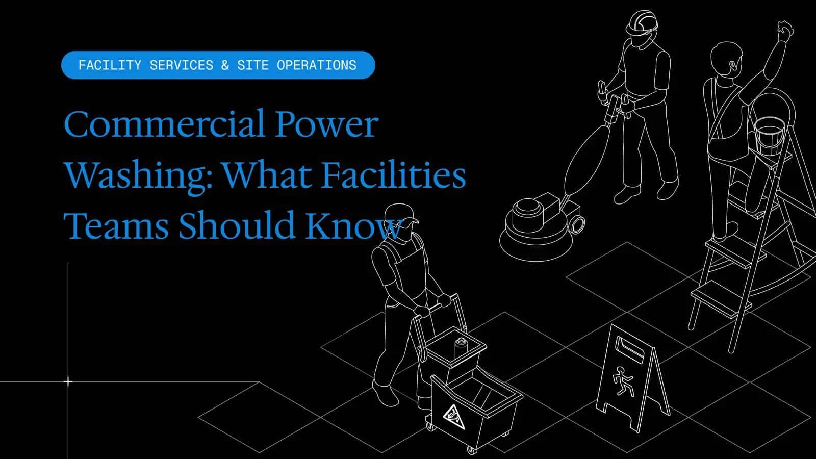 Commercial Power Washing: What Facilities Teams Should Know