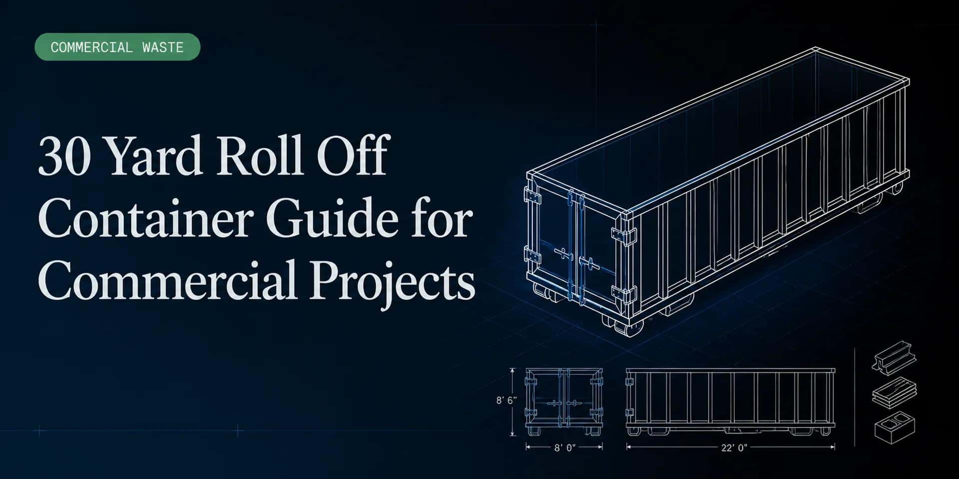 30 Yard Roll Off Container Guide for Commercial Projects