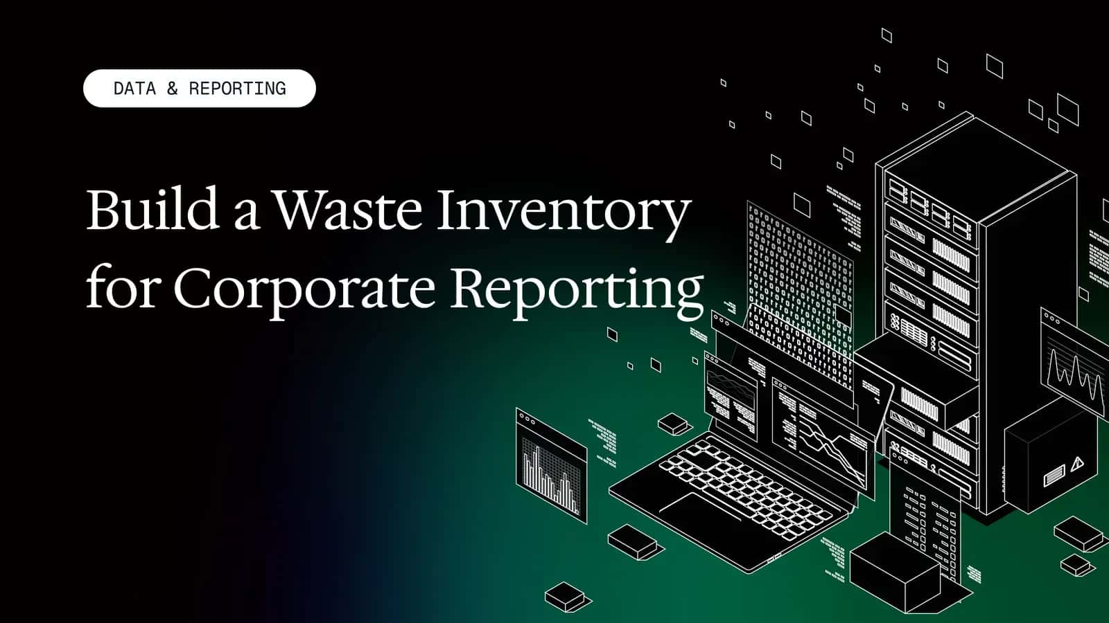Build a Waste Inventory for Corporate Reporting