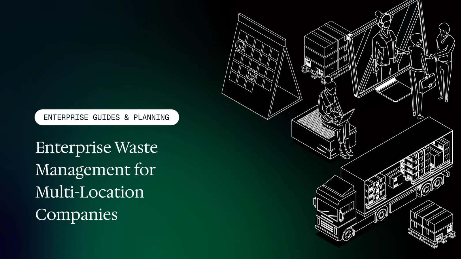 Enterprise Waste Management for Multi-Location Companies