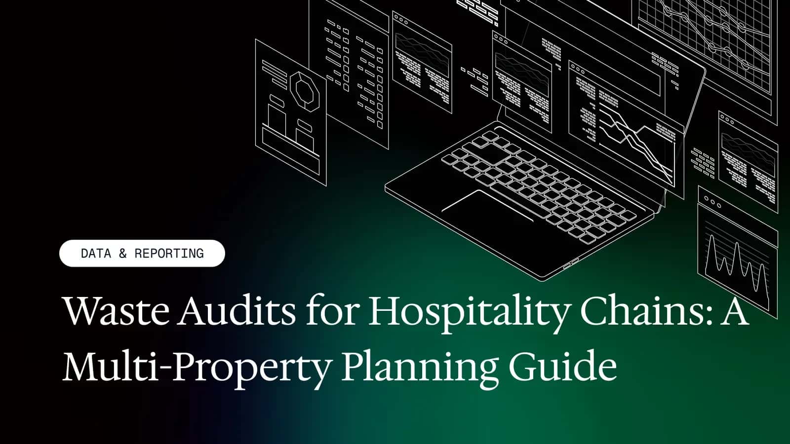 Waste Audits for Hospitality Chains: A Multi-Property Planning Guide