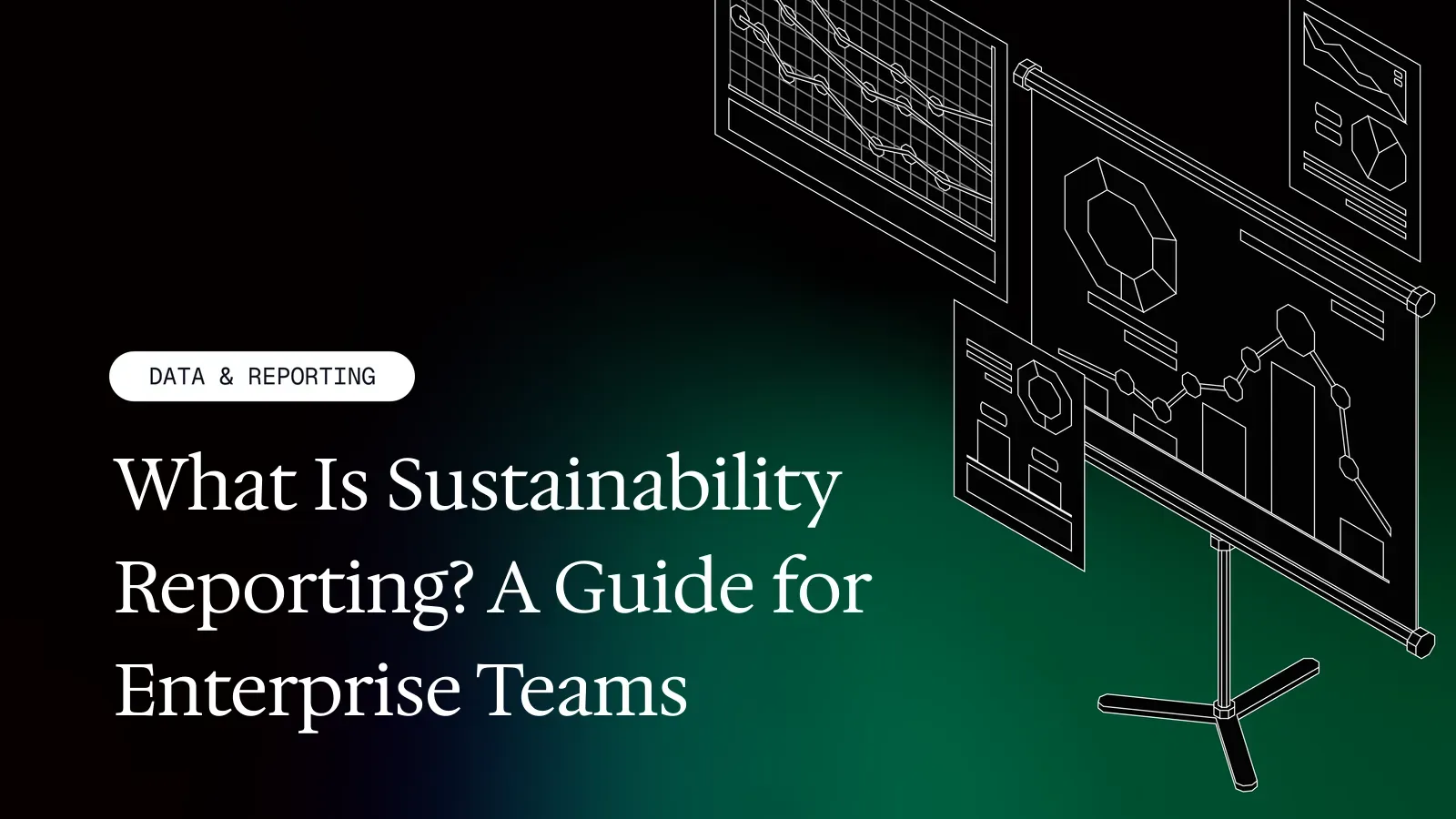 What Is Sustainability Reporting? A Guide for Enterprise Teams