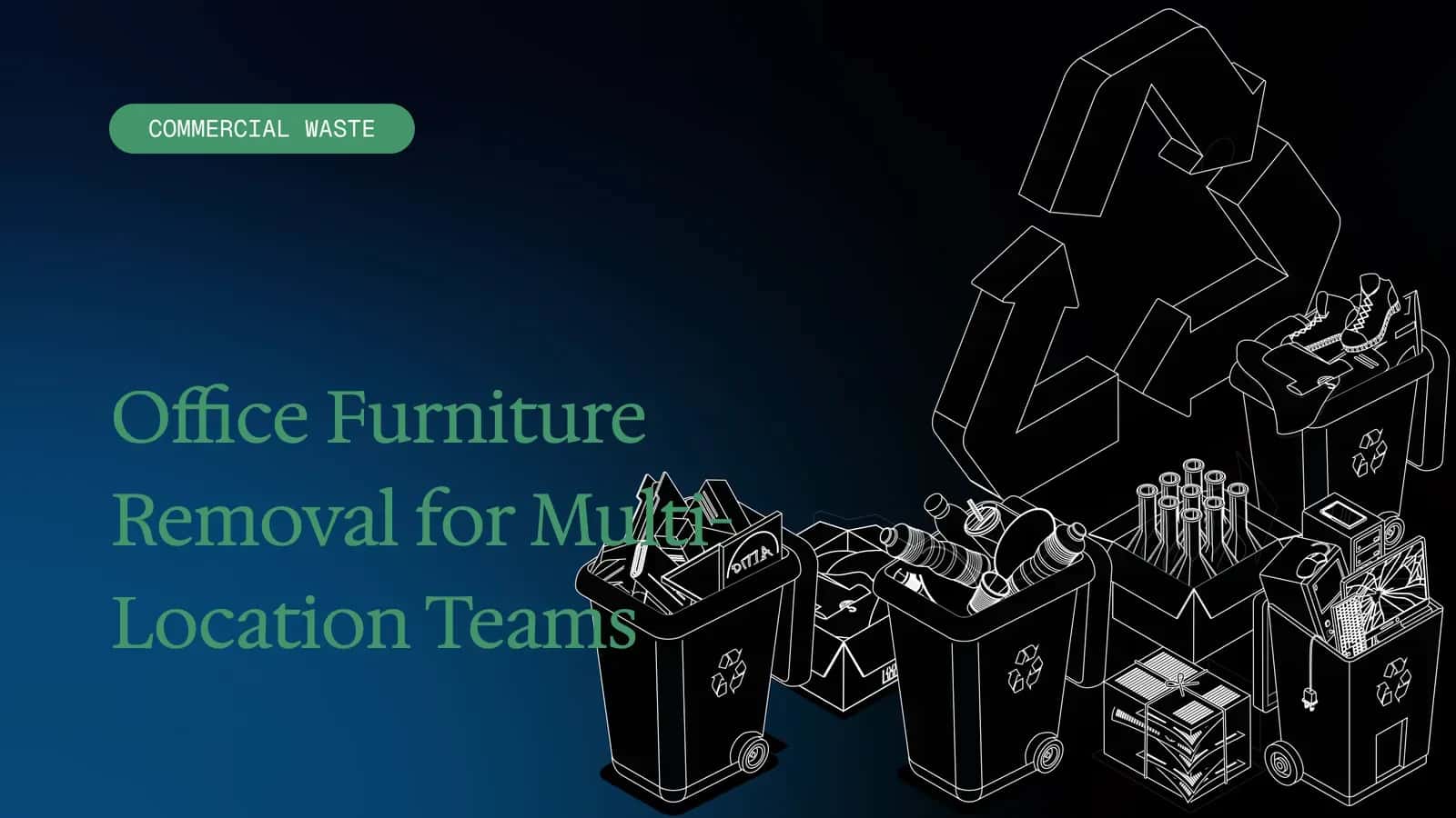 Office Furniture Removal for Multi-Location Teams