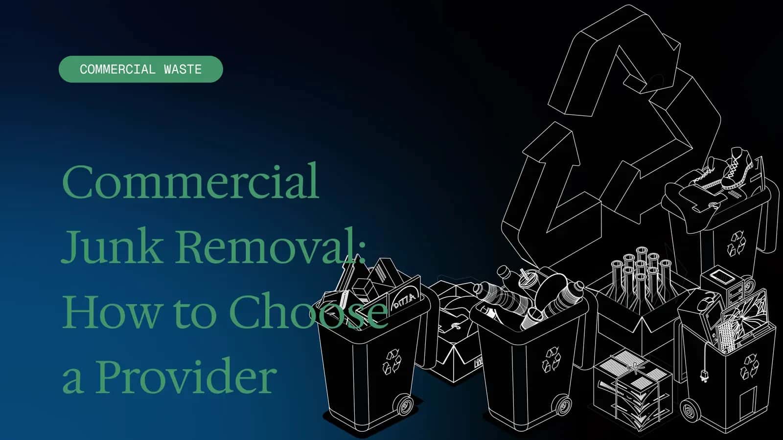 Commercial Junk Removal: How to Choose a Provider