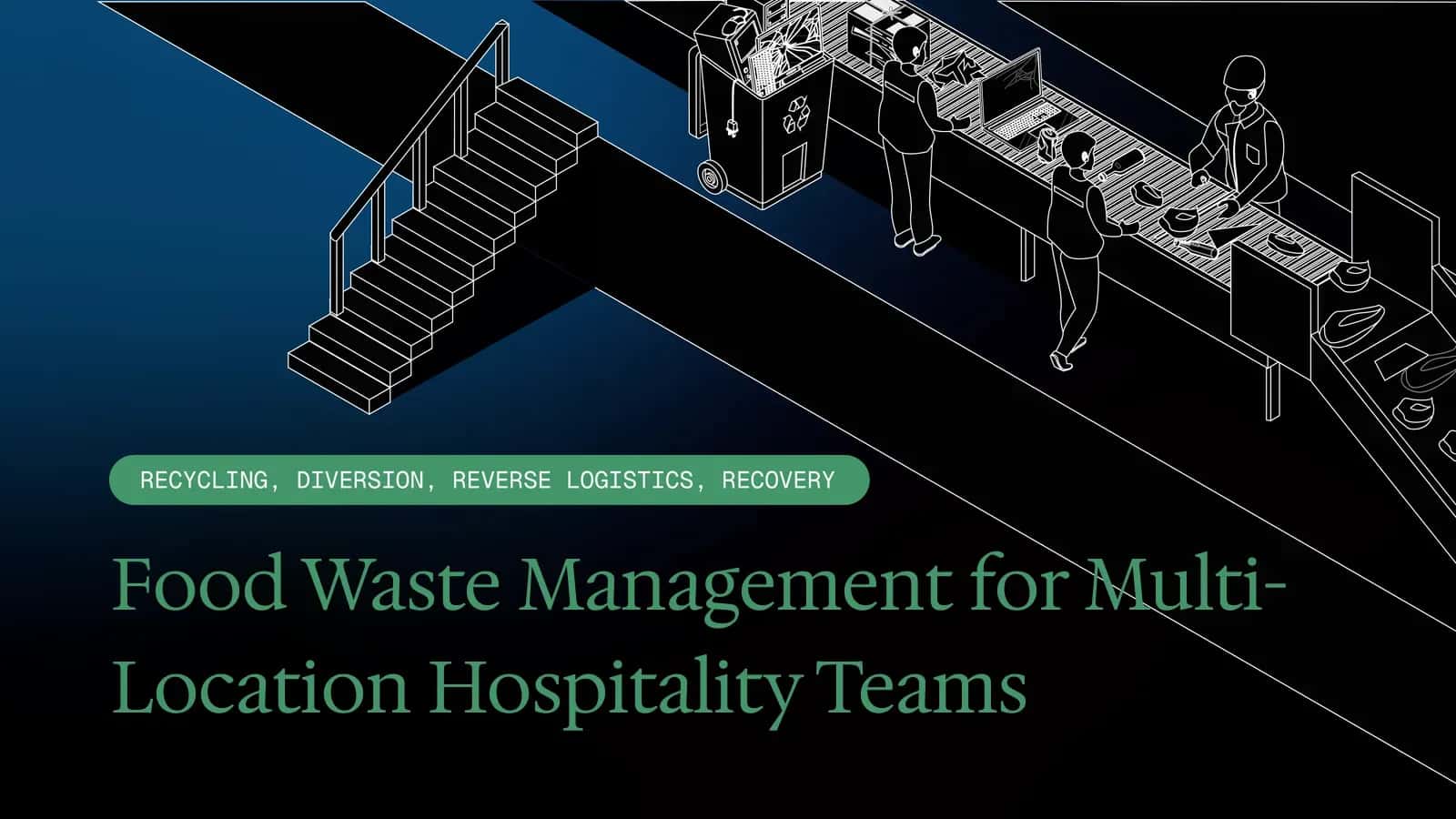 Food Waste Management for Multi-Location Hospitality Teams