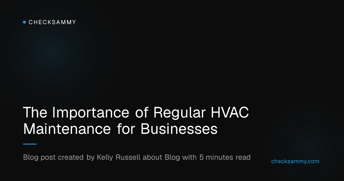 The Importance of Regular HVAC Maintenance for Businesses