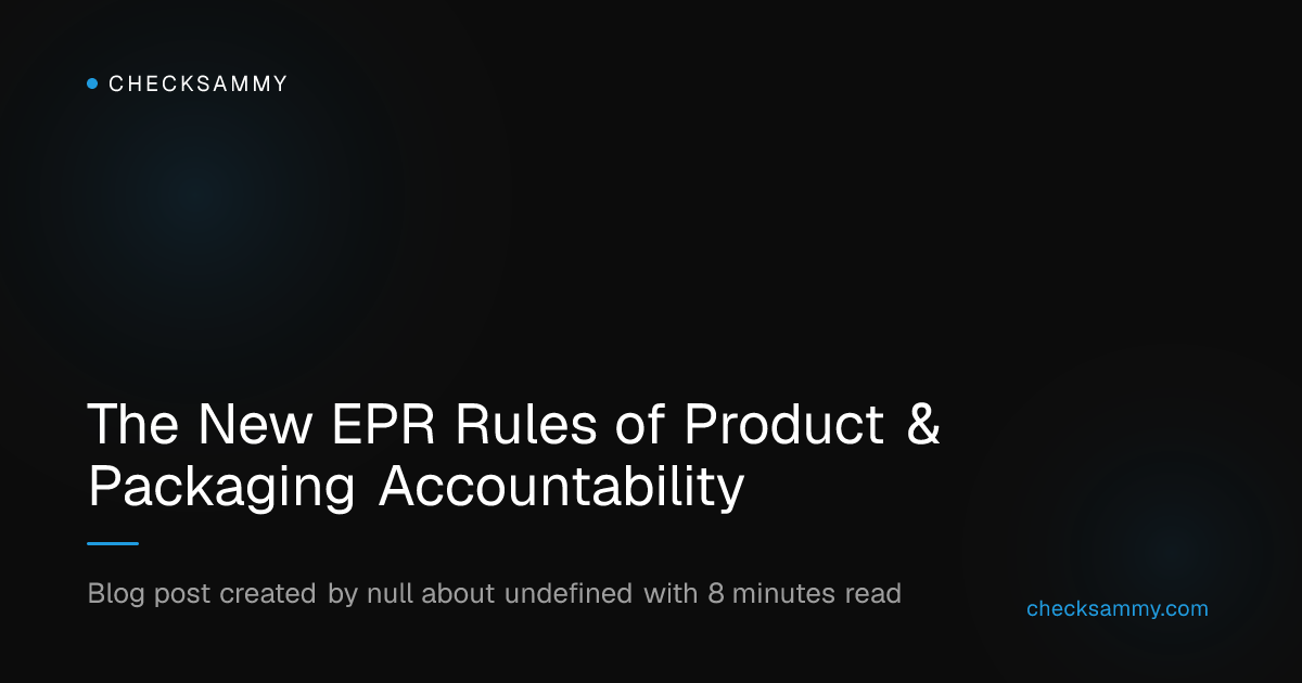 The New EPR Rules of Product & Packaging Accountability