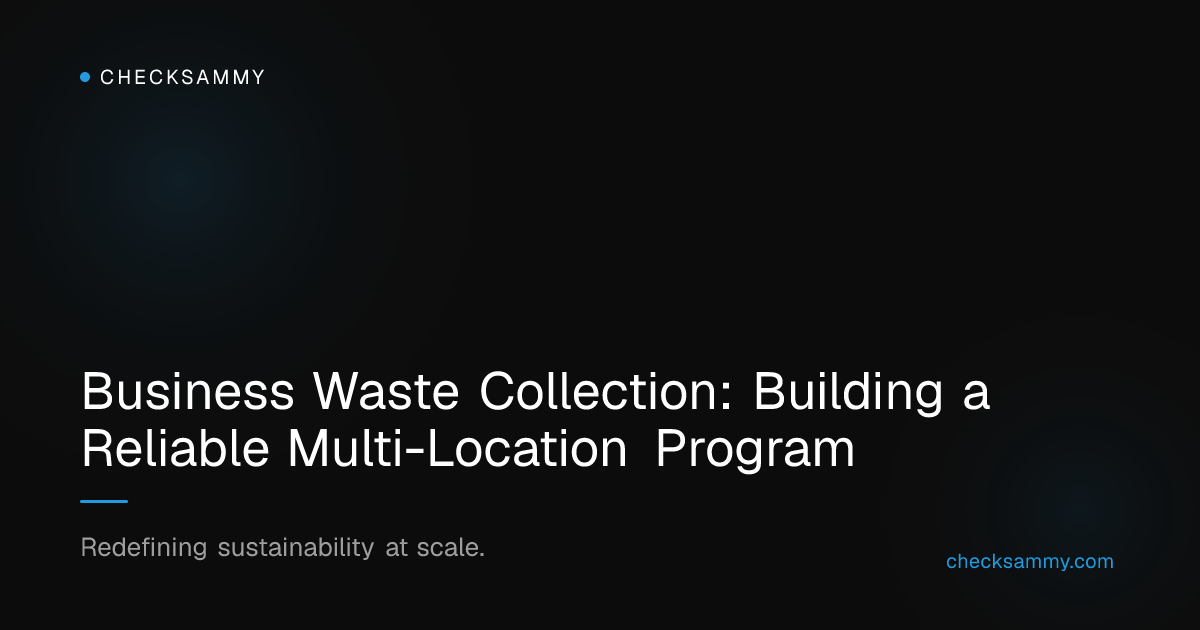Business Waste Collection: Building a Reliable Multi-Location Program